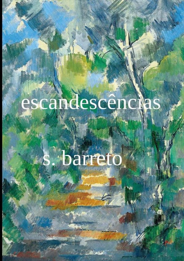 Escandescências: Crônicas Reunidas | S. Barreto