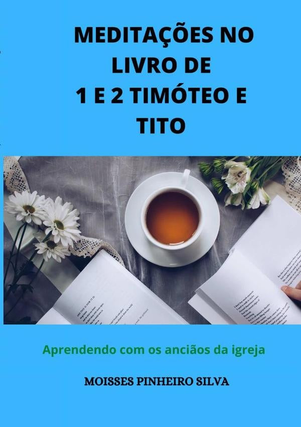 Meditações No Livro De 1 E 2 Timóteo E Tito. | Pinheiro Silva, Pinheiro y otros
