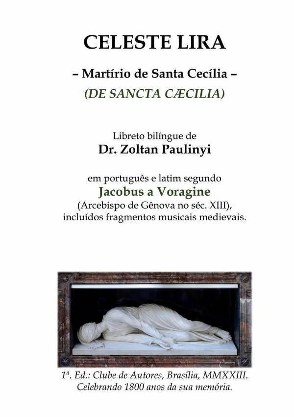 Celeste Lira: Martírio De Santa Cecília (de Sancta Caecilia), Bilíngue Português-latim Segundo Jacob | Zoltan Paulinyi