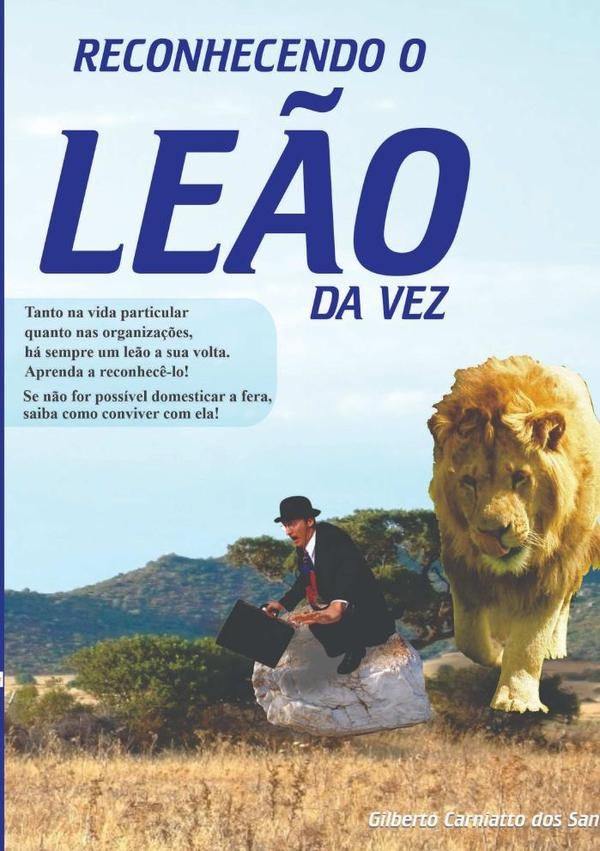 Reconhecendo O Leão Da Vez | Gilberto Carniatto Dos Santos