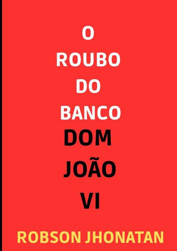O Roubo Do Banco Dom João Vi | Robson Jhonatan