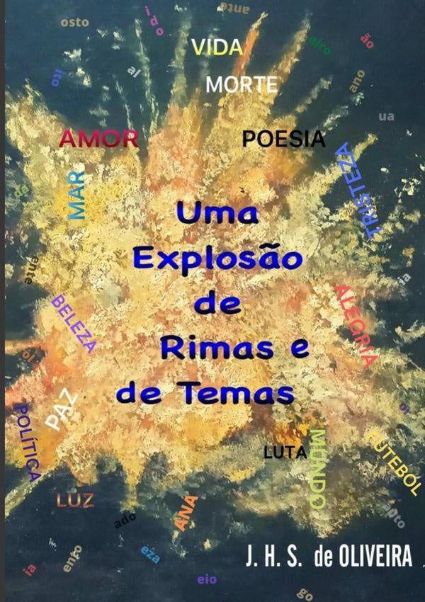 Uma Explosão De Rimas E De Temas | J. H. S. De Oliveira