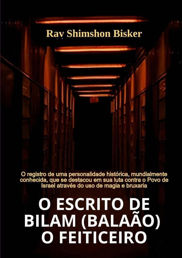 O Escrito De Bilam (balaão)  ?  O Feiticeiro | Rav Shimshon Bisker