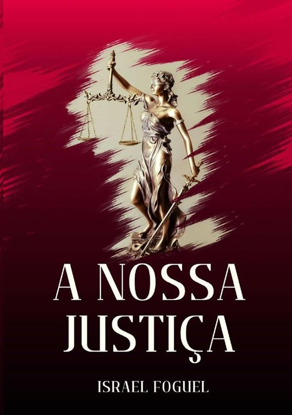 A Nossa Justiça | Israel Foguel