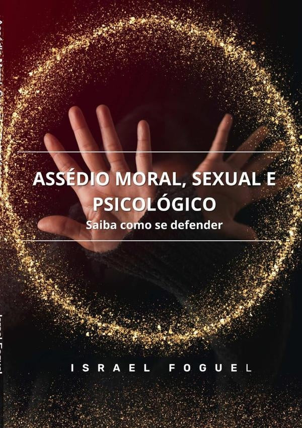 Assédio Moral, Sexual E Psicológico | Israel Foguel