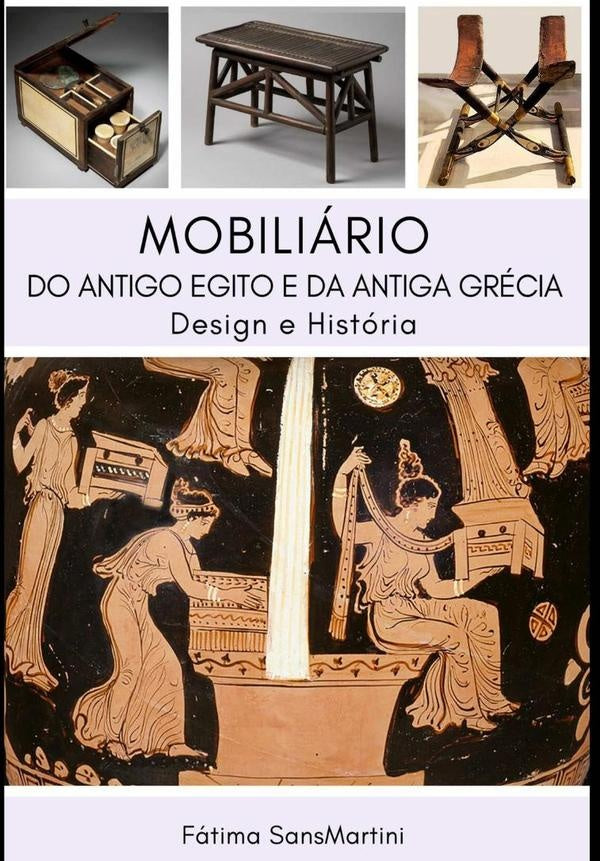 Mobiliário Do Antigo Egito E Da Antiga Grécia | Fátima Sansmartini