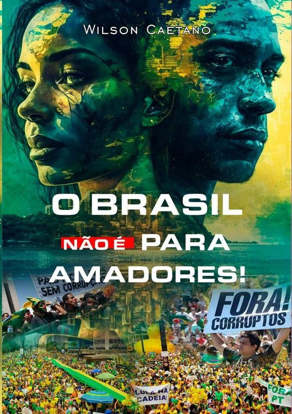 O Brasil Não É Para Amadores | Wilson Caetano