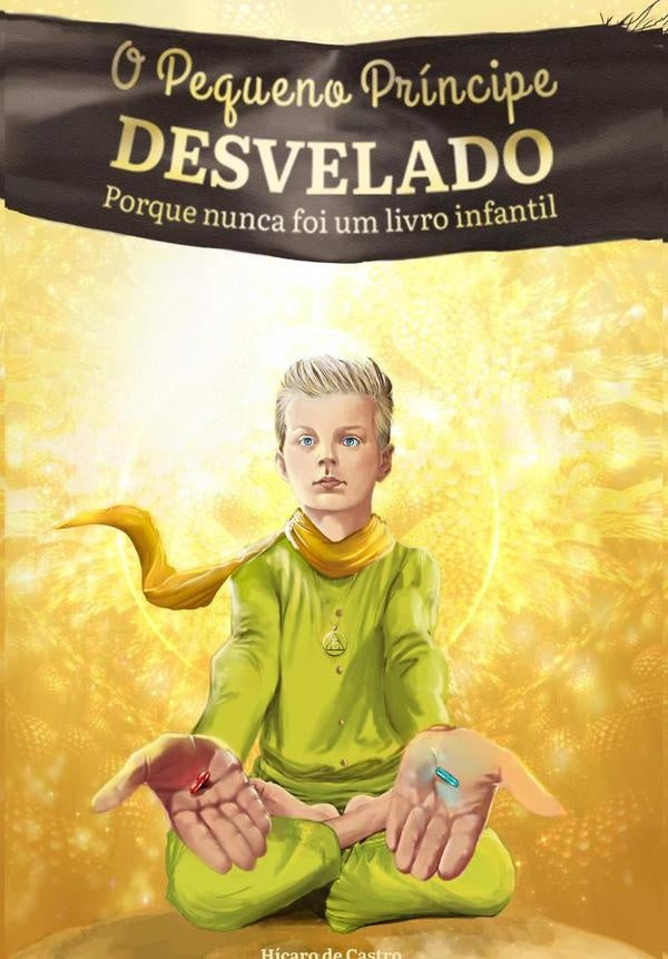 O Pequeno Príncipe Desvelado | Hícaro De Castro