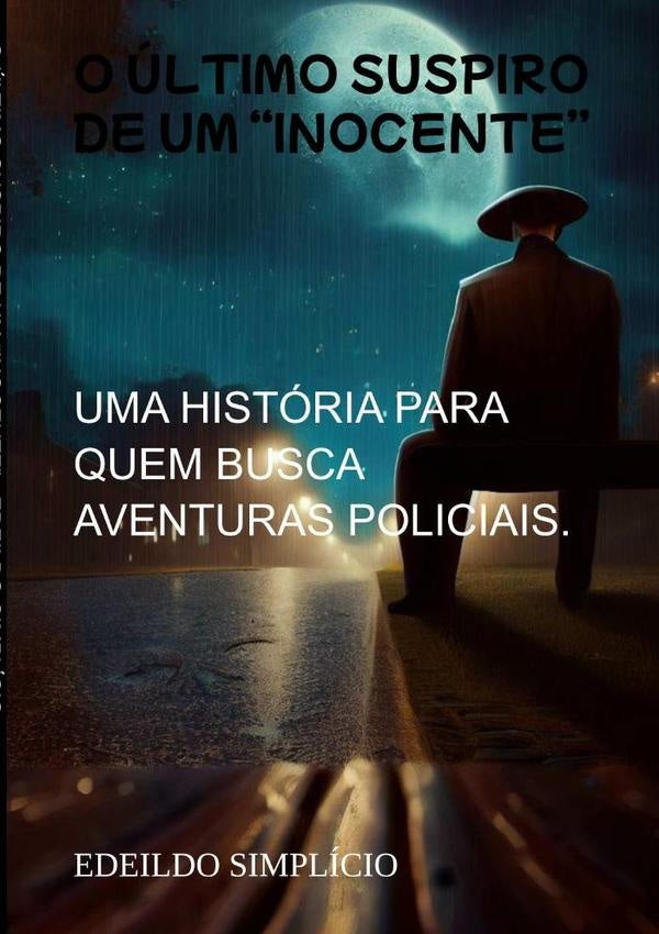 O Último Suspiro De Um inocente | Edeildo Simplício