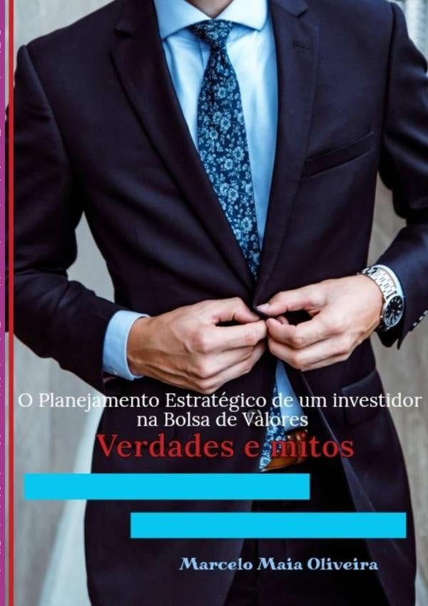 O Planejamento Estratégico De Um Investidor Na Bolsa De Valores | Marcelo Maia De Oliveira