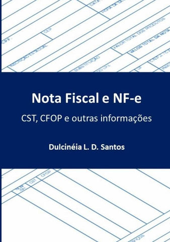 Nota Fiscal E Nf-e | Dulcinéia L. D. Santos