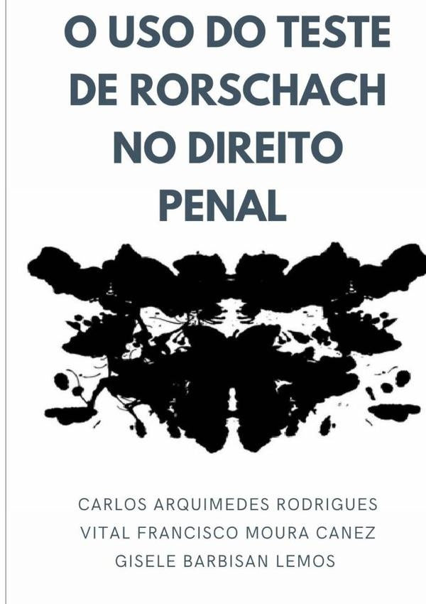 O Uso Do Teste De Rorschach No Direito Penal | Arquimedes Rodrigues, Arquimedes Rodrigues