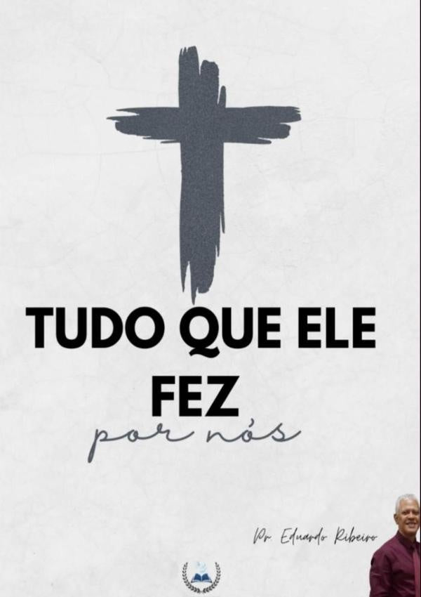 Tudo Que Ele Fez Por Nós | Eduardo Ribeiro
