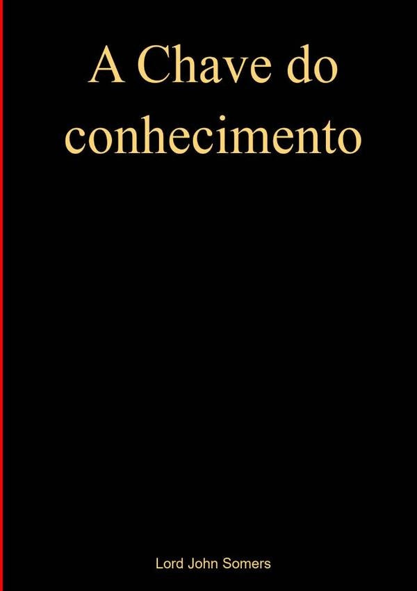 A Chave Do Conhecimento | Lord John Somers