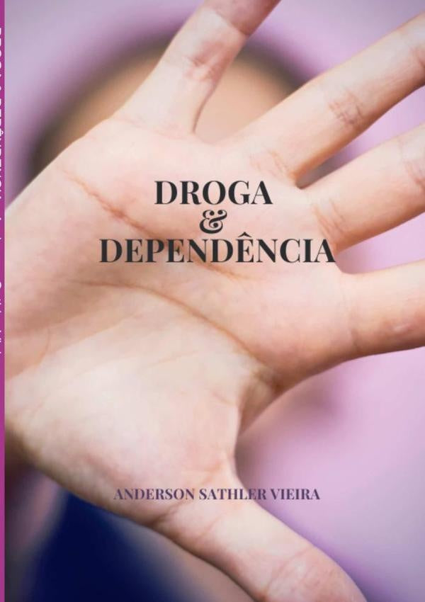 Droga & Depêndencia | Anderson Sathler Vieira