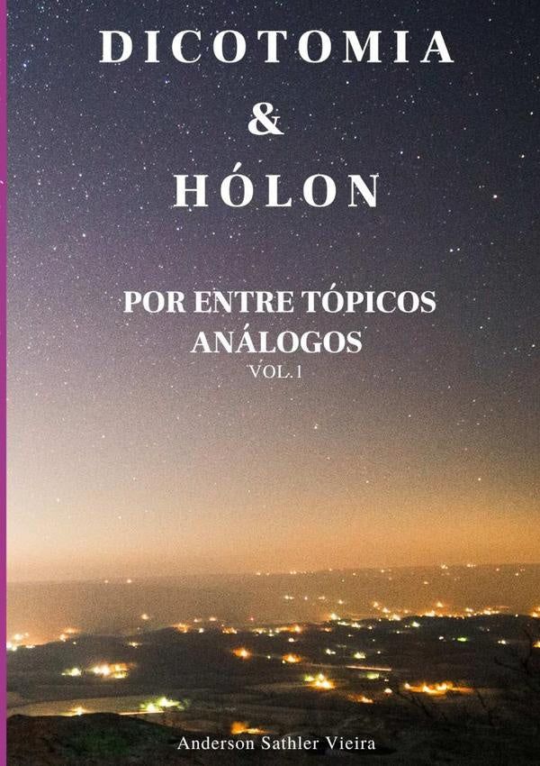 Dicotomia & Hólon | Anderson Sathler Vieira