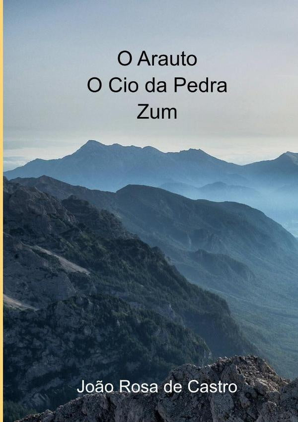 O Arauto - O Cio Da Pedra - Zum | João Rosa De Castro