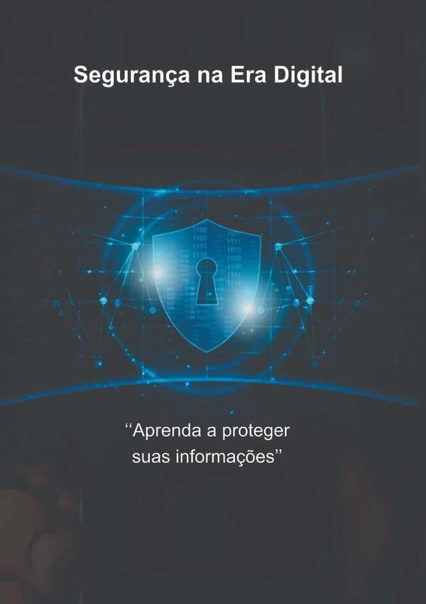 Segurança Na Era Digital | Fabricio De Abreu Teixeira