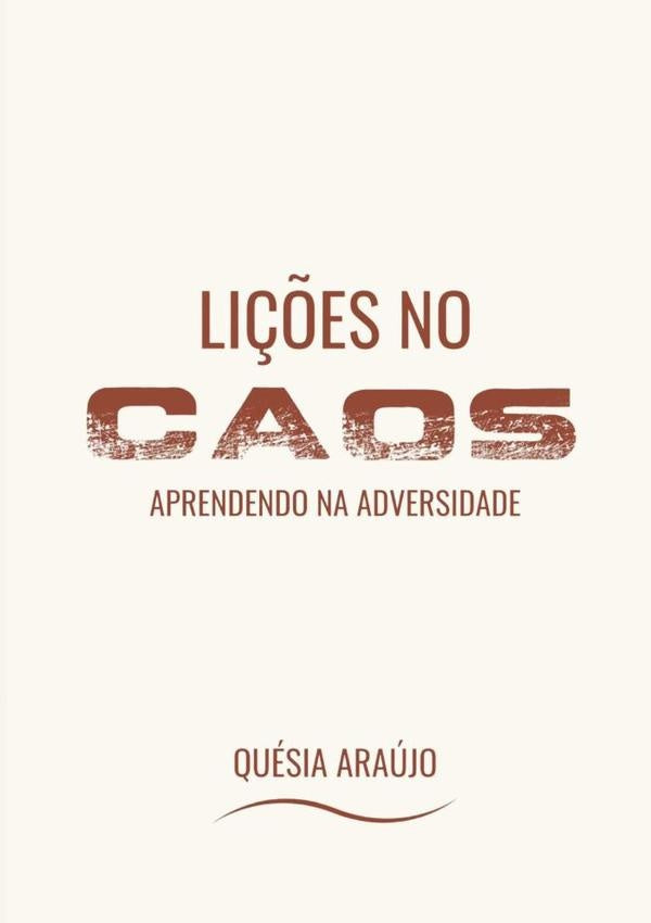 Lições No Caos | Quésia Araújo De Souza