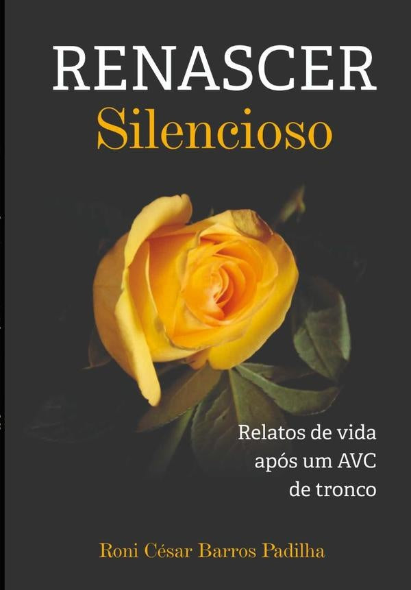 Renascer Silencioso | Roni César Barros Padilha
