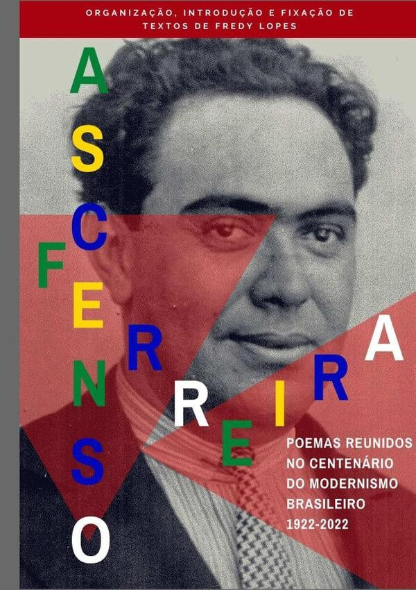 Ascenso Ferreira - Poemas Reunidos No Centenário Do Modernismo Brasileiro: 1922-2022 | Fredy Lopes