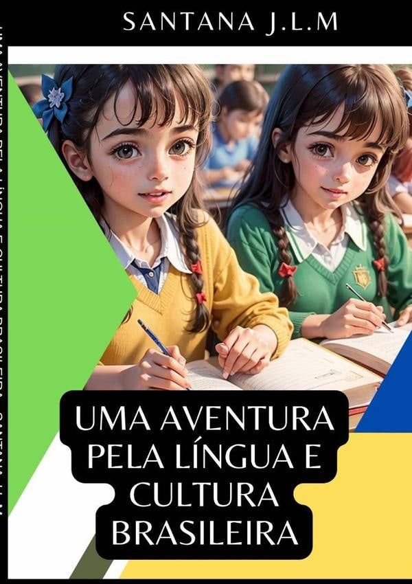 Uma Aventura Pela Língua E Cultura Brasileira | Santana J.l.m