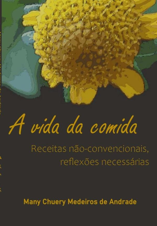 A Vida Da Comida | Many Chuery Medeiros De Andrade