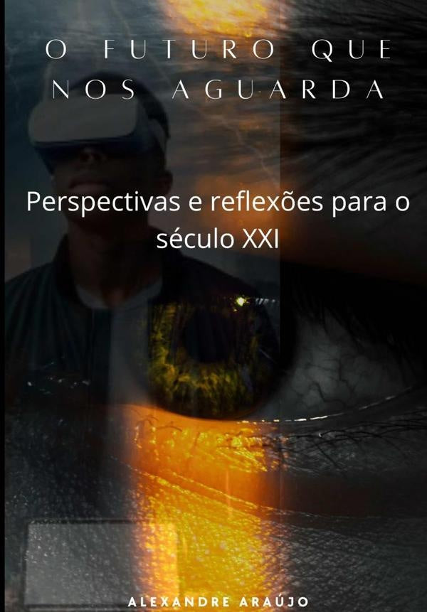 O Futuro Que Nos Aguarda | Alexandre Araújo