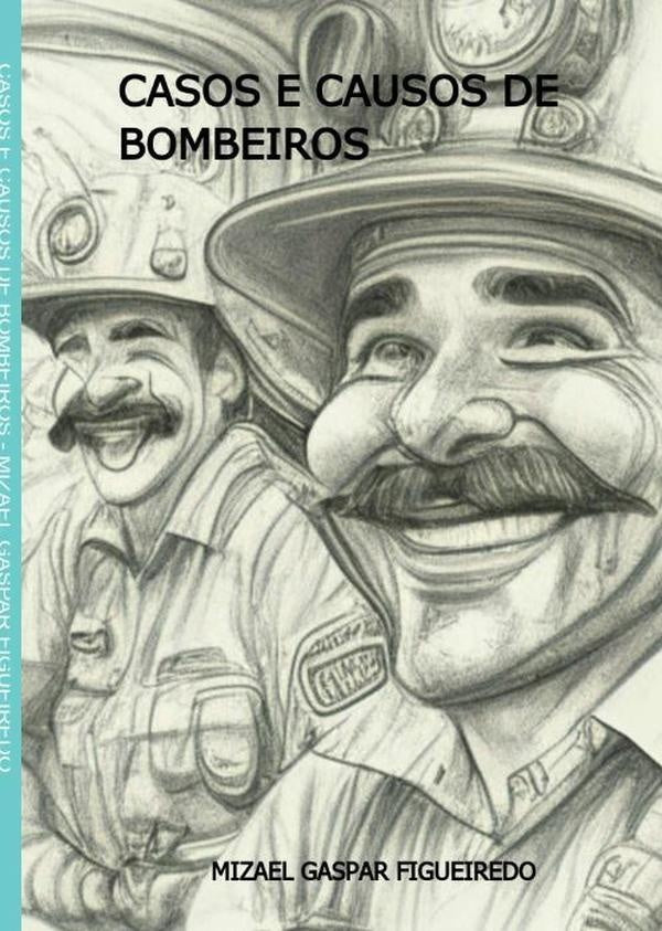 Casos E Causos De Bombeiros | Mizael Gaspar Figueiredo
