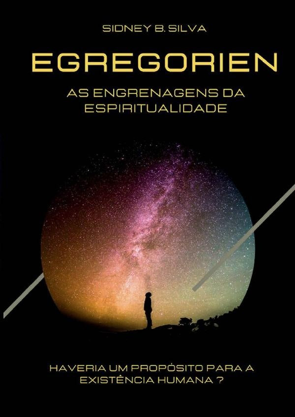 Egregorien - As Engrenagens Da Espiritualidade | Sidney B. Silva