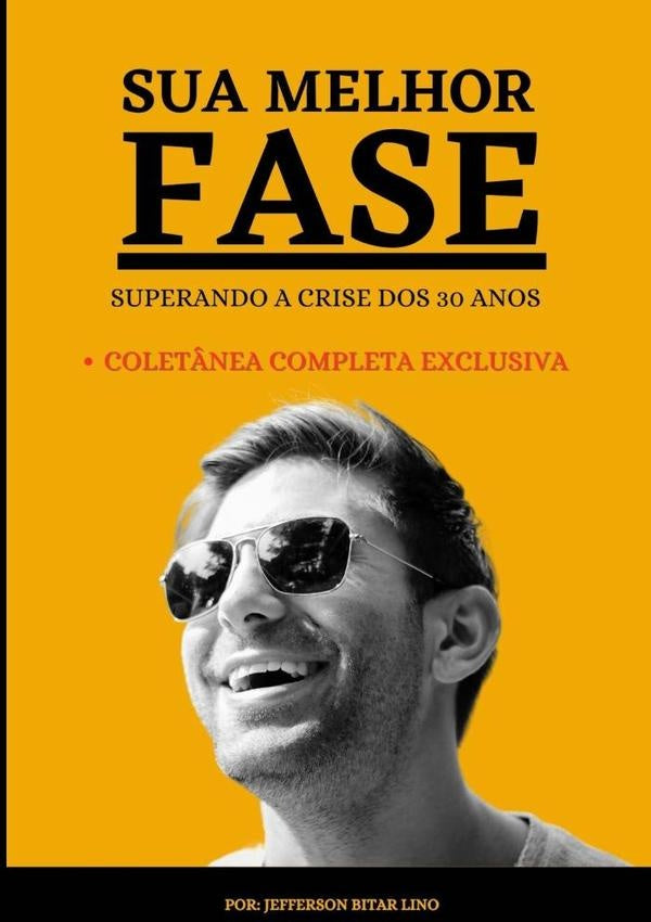 Sua Melhor Fase | Jefferson Bitar Lino
