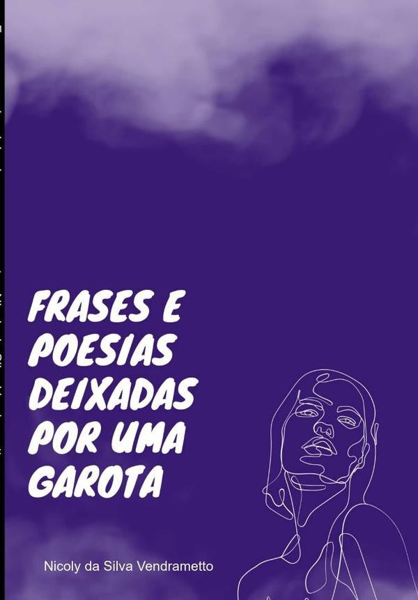 Frases E Poesias Deixadas Por Uma Garota | Nicoly Da Silva Vendrametto