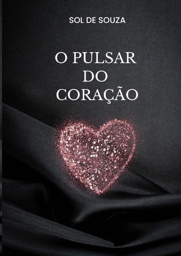 O Pulsar Do Coração | Solange Pereira De Souza