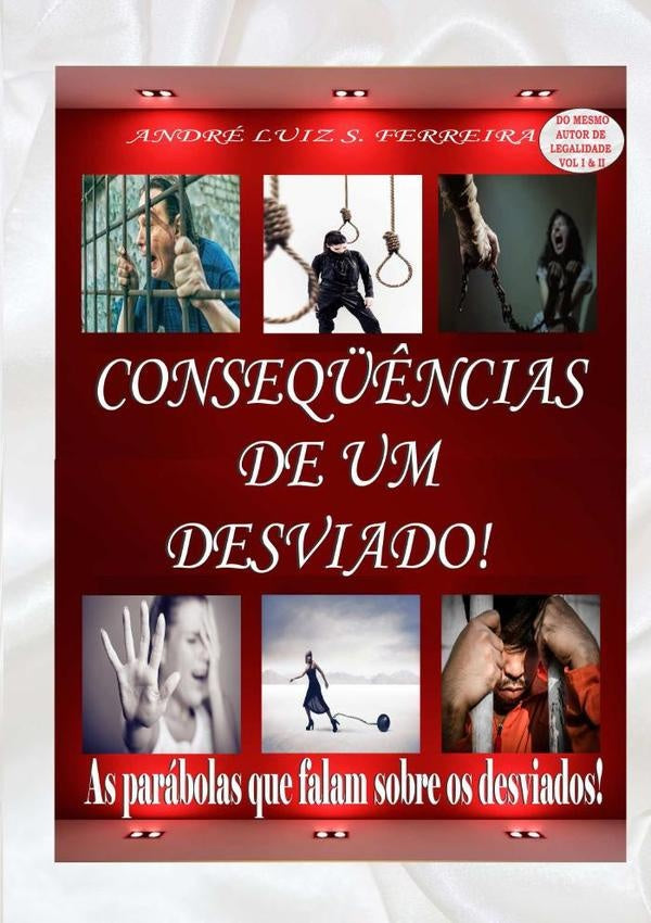 Consequências De Um Desviado | André Luiz