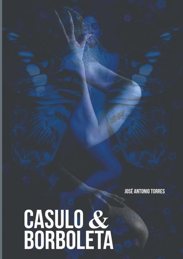 Casulo & Borboleta | José Antonio Torres