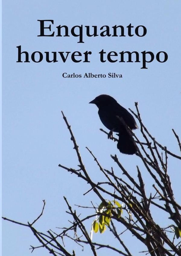 Enquanto Houver Tempo | Carlos Alberto Silva
