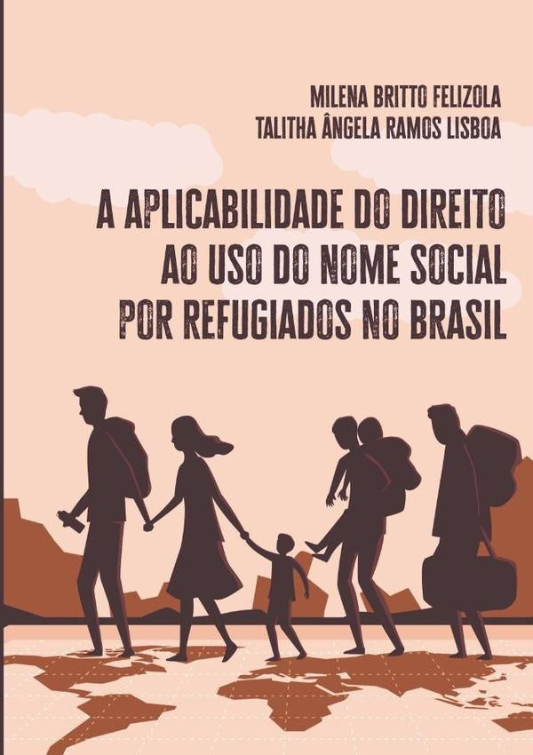 A Aplicabilidade Do Direito Ao Uso Do Nome Social Por Refugiados No Brasil | Milena Britto Felizola E Talitha Ângela Ramos ...