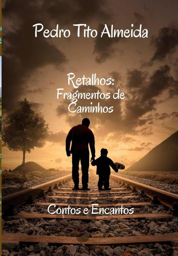 Retalhos: Fragmentos De Caminhos | Pedro Tito Almeida