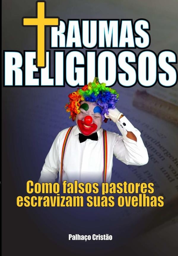 Traumas Religiosos | Palhaço Cristão