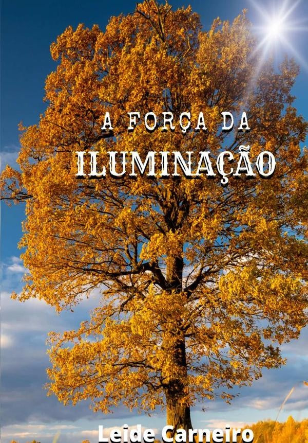 A Força Da Iluminação | Leide Carneiro