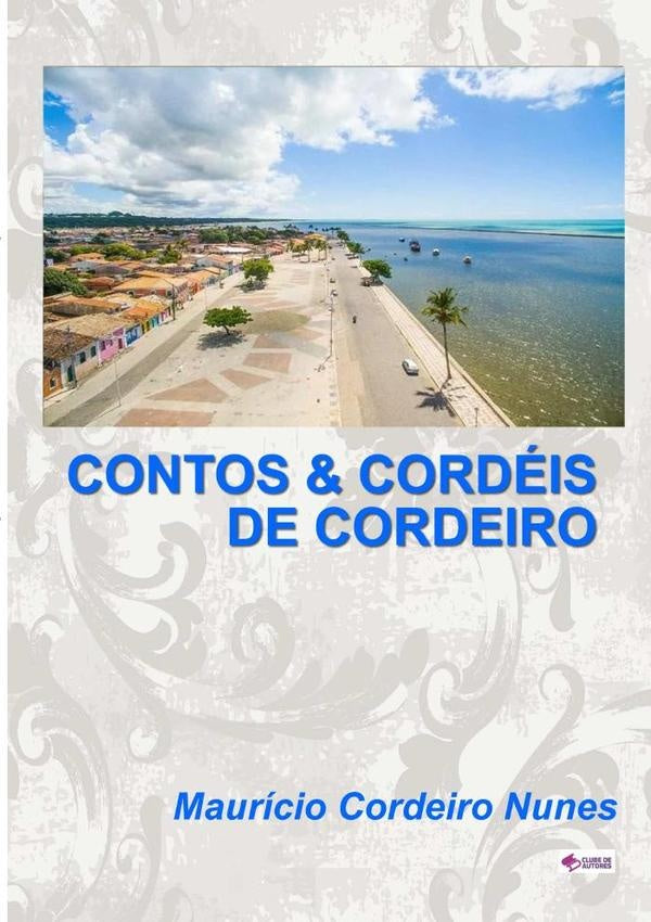 Contos E Cordéis De Cordeiro | Maurício Cordeiro Nunes