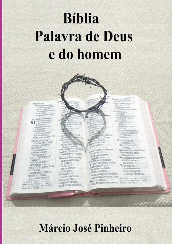 Bíblia - Palavra De Deus E Do Homem | Márcio José Pinheiro