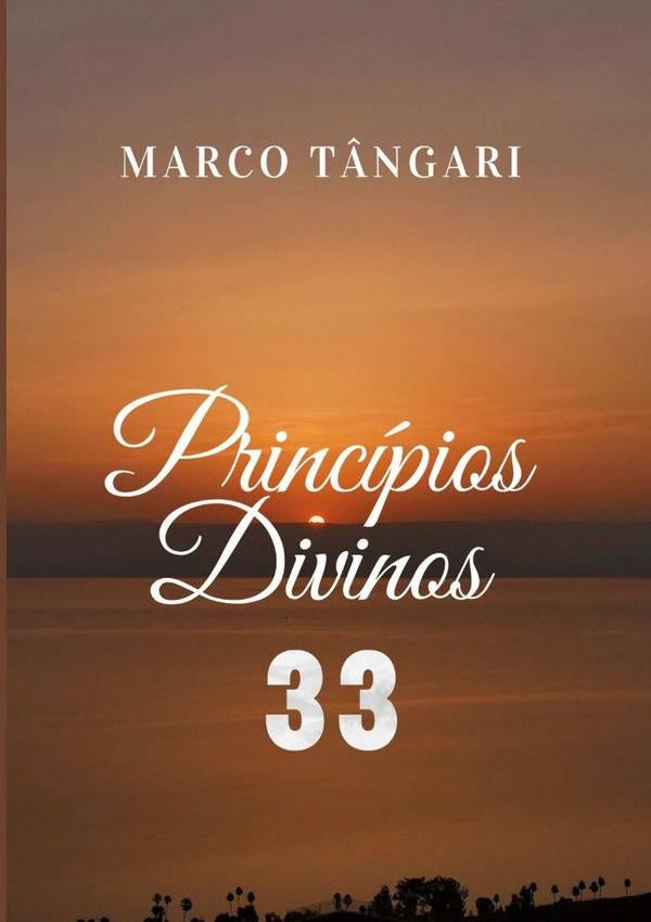 33 Princípios Divinos | Marco Tângari