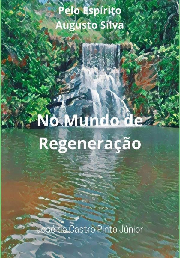 No Mundo De Regeneração | José De Castro Pinto Júnior