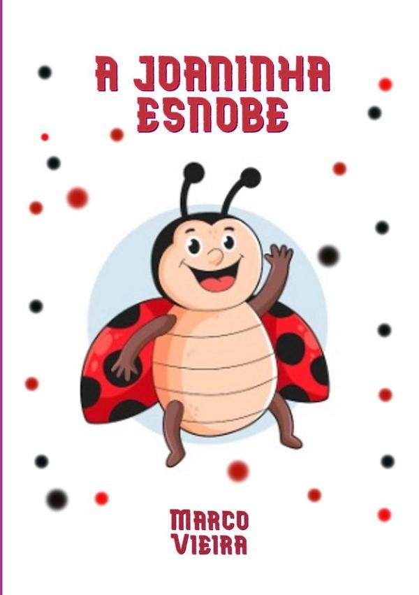 A Joaninha Esnobe | Marco Vieira