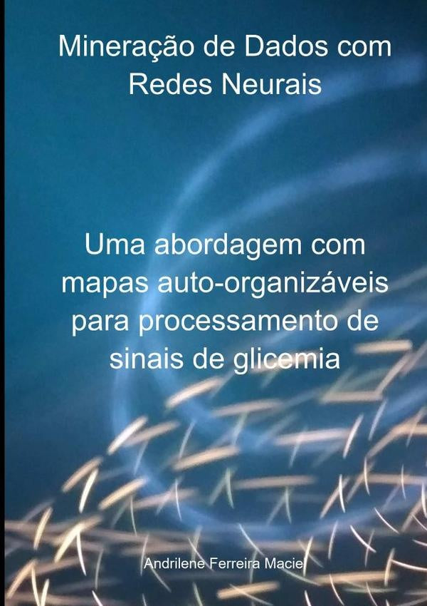 Mineração De Dados Com Redes Neurais | Andrilene Ferreira Maciel