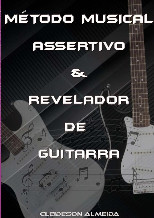 Método Musical Assertivo & Revelador De Guitarra | Cleideson Almeida