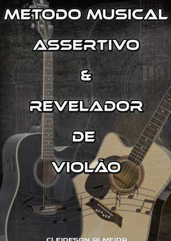 Método Musical Assertivo & Revelador De Violão | Cleideson Almeida