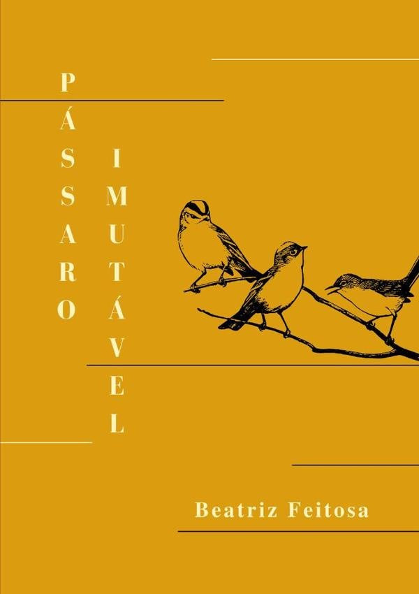 Pássaro Imutável | Beatriz Feitosa