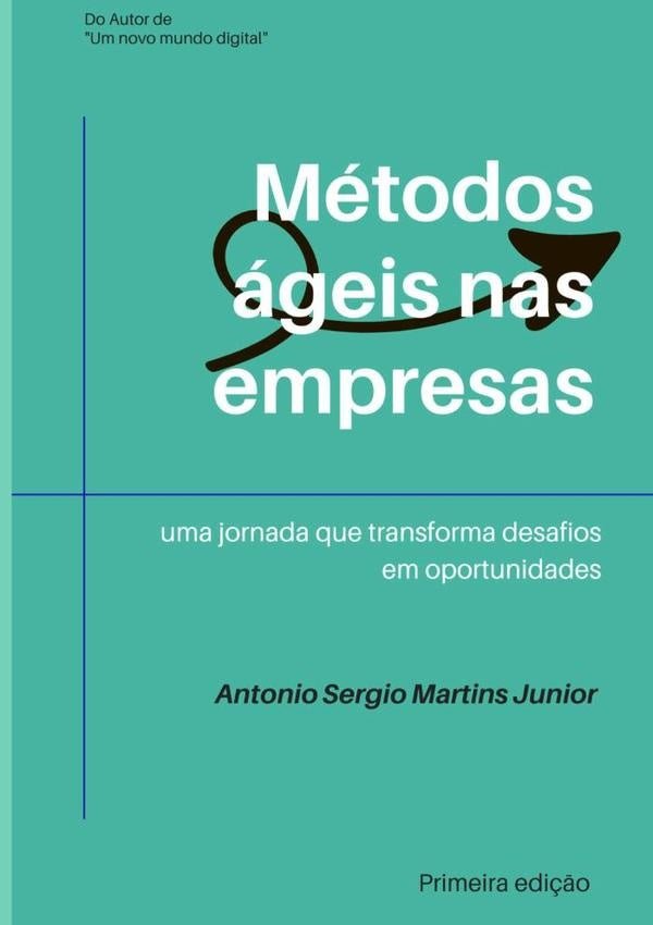 Métodos Ágeis Nas Empresas | Antonio Sergio Martins Junior